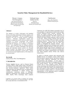 Security Policy Management for Handheld Devices Wayne A. Jansen, Tom Karygiannis The National Institute of Standards and Technology, {Wayne.Jansen,Tom.Karygia