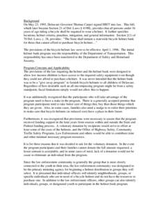 Background On May 23, 1995, Delaware Governor Thomas Carper signed HB57 into law. This bill, which later became Section 21 of Del. Laws § 4198L, provides that all persons under 16 years of age riding a bicycle shall be 