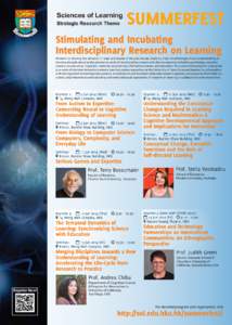 SUMMERFEST Stimulating and Incubating Interdisciplinary Research on Learning Research on learning has advanced in leaps and bounds in the past decade, featuring major breakthroughs in our understanding of learning brough