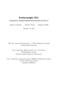 Featherweight OCL A Proposal for a Machine-Checked Formal Semantics for OCL 2.5 Achim D. Brucker∗  Fr´ed´eric Tuong‡
