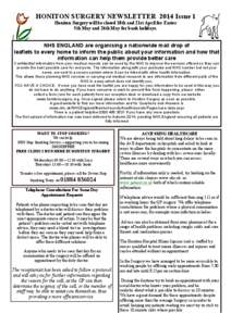 HONITON SURGERY NEWSLETTER 2014 Issue 1 Honiton Surgery will be closed 18th and 21st April for Easter 5th May and 26th May for bank holidays. NHS ENGLAND are organising a nationwide mail drop of leaflets to every home to