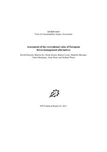 EFORWOOD Tools for Sustainability Impact Assessment Assessment of the recreational value of European forest management alternatives David Edwards, Marion Jay, Frank Jensen, Beatriz Lucas, Mariella Marzano,