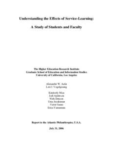 Understanding the Effects of Service-Learning: A Study of Students and Faculty The Higher Education Research Institute Graduate School of Education and Information Studies University of California, Los Angeles