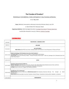 The Paradox of Paradox? Workshop on Contradictions, Ironies and Surprises in Law, Economy and SocietyMay 2015 Venue: Biblioteka Uniwersytecka w Warszawie [University of Warsaw Library], room 256 ul. Dobra 56/66, 0
