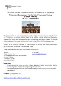 The German Embassy is pleased to announce the following call for applications:  Professional Development Tour for British Teachers of History to Berlin, Germany 26th – 31st October 2014