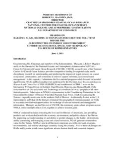 WRITTEN TESTIMONY OF ROBERT E. MAGNIEN, Ph.D. DIRECTOR CENTER FOR SPONSORED COASTAL OCEAN RESEARCH NATIONAL CENTERS FOR COASTAL OCEAN SCIENCE NATIONAL OCEANIC AND ATMOSPHERIC ADMINSTRATION