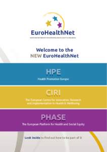 EuroHealthNet EUROPEAN PARTNERSHIP FOR IMPROVING HEALTH, EQUITY & WELLBEING Welcome to the new EuroHealthNet