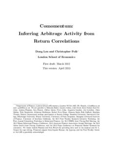 Comomentum: Inferring Arbitrage Activity from Return Correlations Dong Lou and Christopher Polk London School of Economics First draft: March 2012