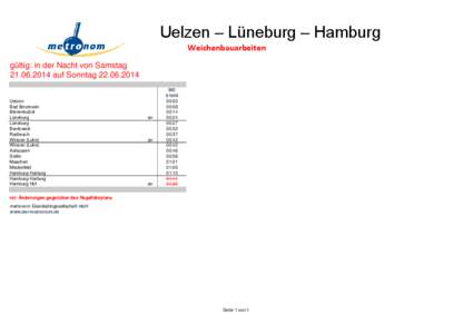 Uelzen – Lüneburg – Hamburg Weichenbauarbeiten gültig: in der Nacht von Samstag[removed]auf Sonntag[removed]Uelzen Bad Bevensen