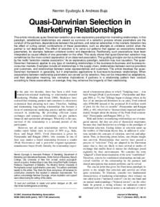 Nermin Eyuboglu & Andreas Buja  Quasi-Darwinian Selection in Marketing Relationships This article introduces quasi-Darwinian selection as a new explanatory paradigm for marketing relationships. In this paradigm, establis