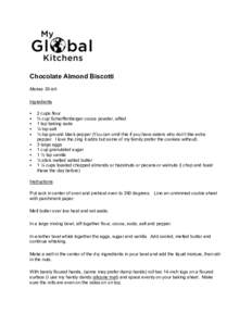 Chocolate Almond Biscotti Makes 30-ish Ingredients § § §