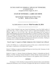 IN THE COURT OF CRIMINAL APPEALS OF TENNESSEE AT KNOXVILLE Assigned on Briefs August 20, 2014 STATE OF TENNESSEE v. LARRY LEE SMITH Appeal from the Criminal Court for Knox County No[removed]