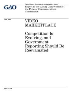 GAO[removed], Video MarketPlace: Competition Is Evolving, and Government Reporting Should be Reevaluated