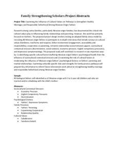 Family Strengthening Scholars Project Abstracts Project Title: Examining the Influence of Cultural Values on Pathways to Strengthen Healthy Marriages and Responsible Fatherhood Among Mexican-Origin Fathers Research among
