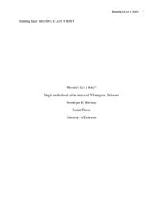 Brenda’s Got a Baby Running head: BRENDA’S GOT A BABY “Brenda’s Got a Baby”: Single motherhood in the streets of Wilmington, Delaware Brooklynn K. Hitchens