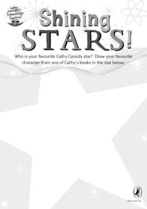 Who is your favourite Cathy Cassidy star?  Draw your favourite character from one of Cathy’s books in the star below: cathycassidy.com  