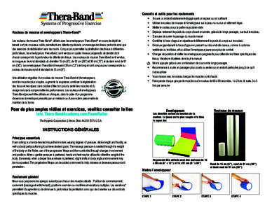 Conseils et outils pour les roulements  Rouleau de mousse et enveloppeurs Thera-Band® Les rouleaux de mousse Thera-Band® utilisés avec les enveloppeurs Thera-Band® en cours de dépôt de brevet, sont de nouveaux outi