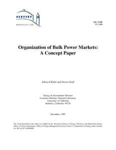 LBL[removed]UC-1320 Organization of Bulk Power Markets: A Concept Paper