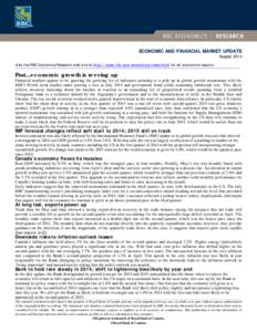 ECONOMIC AND FINANCIAL MARKET UPDATE August 2014 Visit the RBC Economics Research web site at http://www.rbc.com/economics/index.html for all economics reports.   Psst...economic growth is revving up