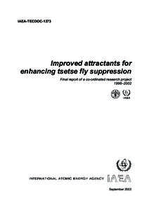 IAEA-TECDOC[removed]Improved attractants for enhancing tsetse fly suppression Final report of a co-ordinated research project 1996–2002