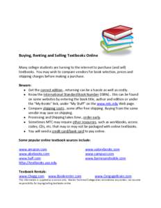 Buying, Renting and Selling Textbooks Online Many college students are turning to the internet to purchase (and sell) textbooks. You may wish to compare vendors for book selection, prices and shipping charges before maki