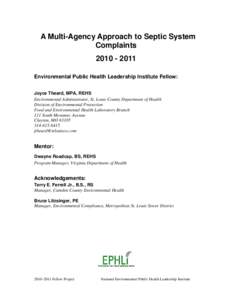 A Multi-Agency Approach to Septic System Complaints[removed]Environmental Public Health Leadership Institute Fellow: Joyce Theard, MPA, REHS Environmental Administrator, St. Louis County Department of Health