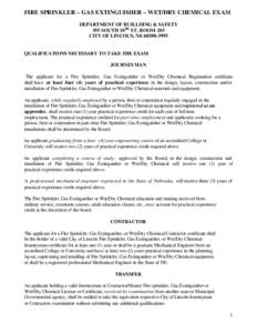 FIRE SPRINKLER – GAS EXTINGUISHER – WET/DRY CHEMICAL EXAM DEPARTMENT OF BUILLDING & SAFETY 555 SOUTH 10TH ST, ROOM 203 CITY OF LINCOLN, NE[removed]QUALIFICATIONS NECESSARY TO TAKE THE EXAM