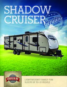 SHADOW CRUISER LIGHTWEIGHT FAMILY FUN SLEEPS UP TO 10 PEOPLE MADE IN THE U.S.A.