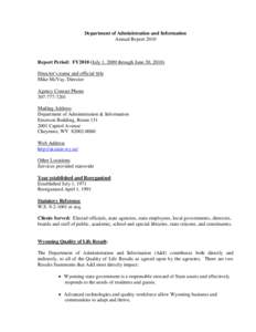 Department of Administration and Information Annual Report 2010 Report Period: FY2010 (July 1, 2009 through June 30, 2010) Director‟s name and official title Mike McVay, Director