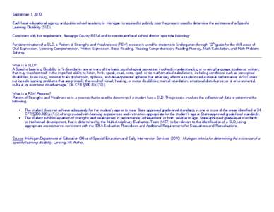 September 1, 2010 Each local educational agency and public school academy in Michigan is required to publicly post the process used to determine the existence of a Specific Learning Disability (SLD). Consistent with this