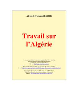 Alexis de TocquevilleTravail sur l’Algérie Un document produit en version numérique par Jean-Marie Tremblay, professeur de sociologie au Cégep de Chicoutimi