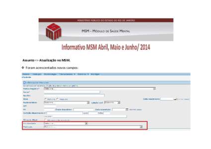 Assunto => Atualização no MSM.  Foram acrescentados novos campos: Através deles é possível visualizar a relação das doenças mentais com a escolaridade e a profissão dos pacientes. Além disso, no campo “R
