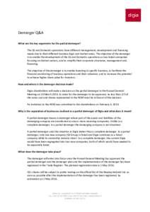 Demerger Q&A What are the key arguments for the partial demerger? The Qt and Domestic operations have different management, development and financing needs due to their different business logic and market areas. The obje