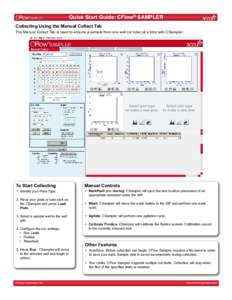 Quick Start Guide: CFlow® SAMPLER Collecting Using the Manual Collect Tab The Manual Collect Tab is used to acquire a sample from one well (or tube) at a time with CSampler. To Start Collecting