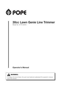30cc Lawn Genie Line Trimmer Model No 101PLT30HC Operator’s Manual  WARNING: