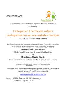 CONFERENCE L’association Cœur Battant a le plaisir de vous inviter à la conférence : L’intégration à l’école des enfants cardiopathes ou avec une maladie chronique