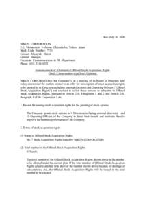 Date: July 16, 2009 NIKON CORPORATION 2-3, Marunouchi 3-chome, Chiyoda-ku, Tokyo, Japan Stock Code Number: 7731 Contact: Masayuki Hatori General Manager,