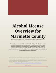 Alcohol License Overview for Marinette County Marinette County, Wisconsin, and United States Data on Alcohol Licensing  Municipal governments in Wisconsin have the ability and authority to control