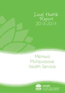 Welcome to Merriwa Local Health Committee Annual Report for[removed]Merriwa Multipurpose Service (MPS) is one of the eight health services located in the Hunter Valley Cluster. Merriwa MPS is a rural 25-bed facility