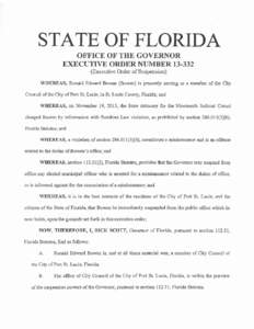 STATE OF FLORIDA OFFICE OF THE GOVERNOR EXECUTIVE ORDER NUMBER[removed]Executive Order of Suspension) WHEREAS, Ronald Edward Bowen (Bowen) is presently serving as a member of the City Council ofthe City of Port St. Lucie