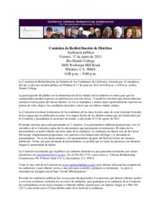 Comisión de Redistribución de Distritos Audiencia pública Viernes, 17 de junio de 2011 Rio Hondo College 3600 Workman Mill Road Whittier, CA 90601