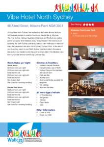 Vibe Hotel North Sydney 88 Alfred Street, Milsons Point NSW 2061 At Vibe Hotel North Sydney, fine restaurants and cafes abound and you will have easy access to quality shopping in Neutral Bay or Mosman. The inner Sydney 