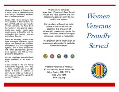 Vietnam Veterans of America has a proud history of representing and advocating for the needs and interests of women veterans. Since 1983, when pressure from VVA resulted in the first GAO report on VA health care services