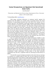 Some Perspectives on Quantum Dot Sensitized Solar Cells Iván Mora-Seró* Photovoltaic and Optoelectronic Devices Group, Departament de Física, Universitat Jaume I, 12071 Castelló, Spain. *Corresponding