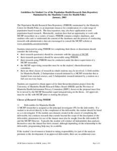 Guidelines for Student Use of the Population Health Research Data Repository Maintained by the Manitoba Centre for Health Policy January, 2003 The Population Health Research Data Repository (PHRDR) maintained by the Mani