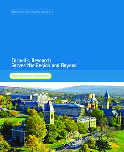 Office of the Vice Provost for Research  Cornell’s Research Serves the Region and Beyond Small Business Development