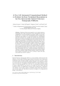 A New 3-D Automated Computational Method to Evaluate In-Stent Neointimal Hyperplasia in In-Vivo Intravascular Optical Coherence Tomography Pullbacks Serhan Gurmeric1 , Gozde Gul Isguder1 , St´ephane Carlier2, and Gozde 