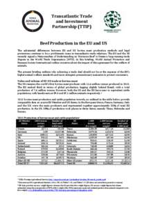 Transatlantic Trade and Investment Partnership (TTIP) Beef Production in the EU and US The substantial differences between EU and US bovine meat production methods and legal