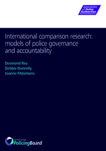 International comparison research: models of police governance and accountability Desmond Rea Debbie Donnelly Joanne Fitzsimons