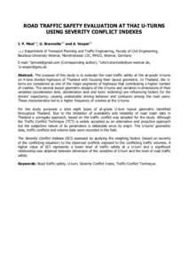 ROAD TRAFFIC SAFETY EVALUATION AT THAI U-TURNS USING SEVERITY CONFLICT INDEXES I. P. Meel1,a, U. Brannolte2,b and A. Vesper3,c Department of Transport Planning and Traffic Engineering, Faculty of Civil Engineering, Bauha